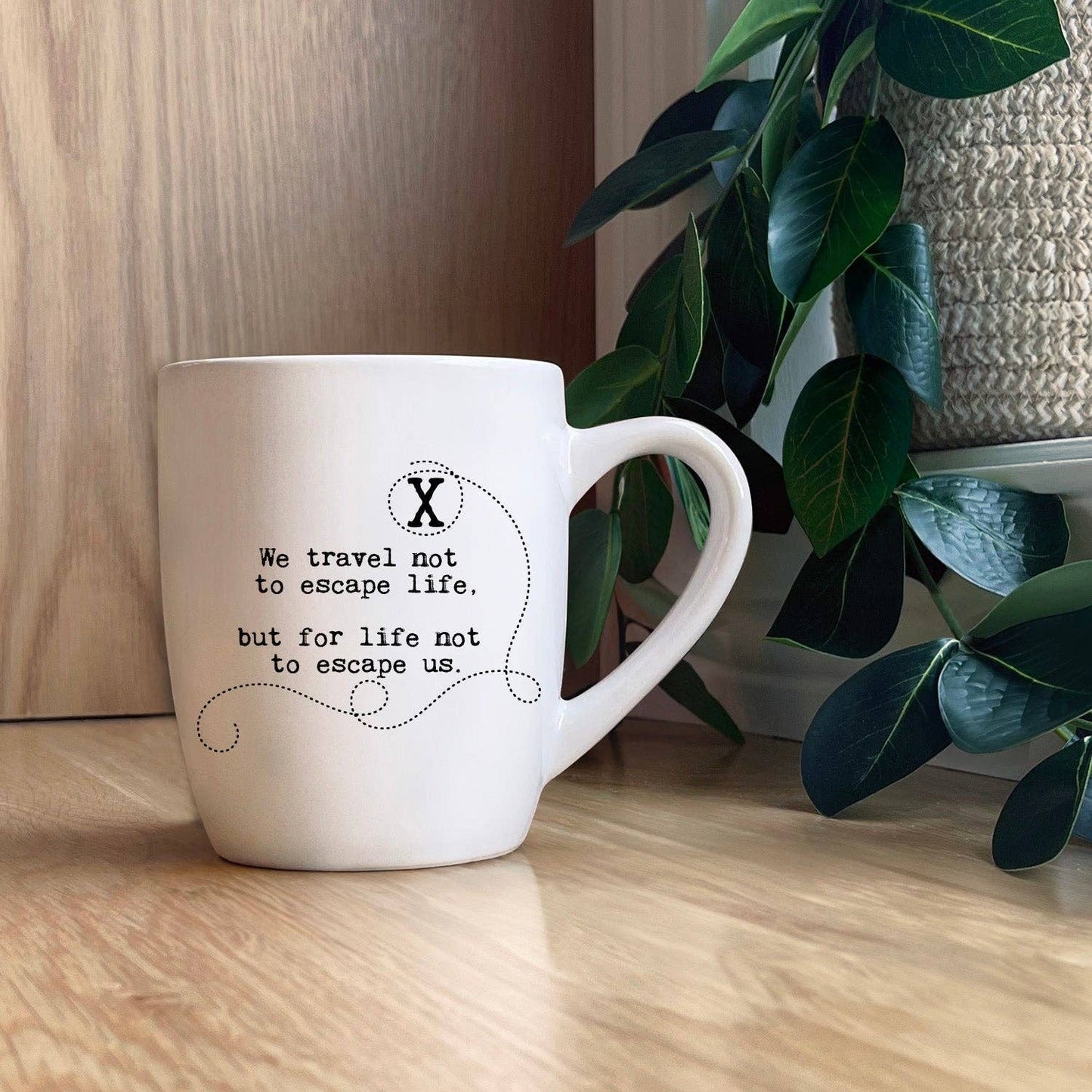 We Travel Not to Escape Life Mug