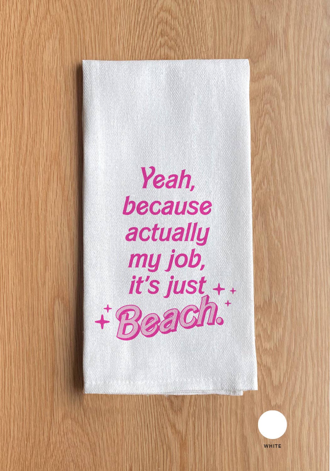 My Job is Beach / White Kitchen Towel