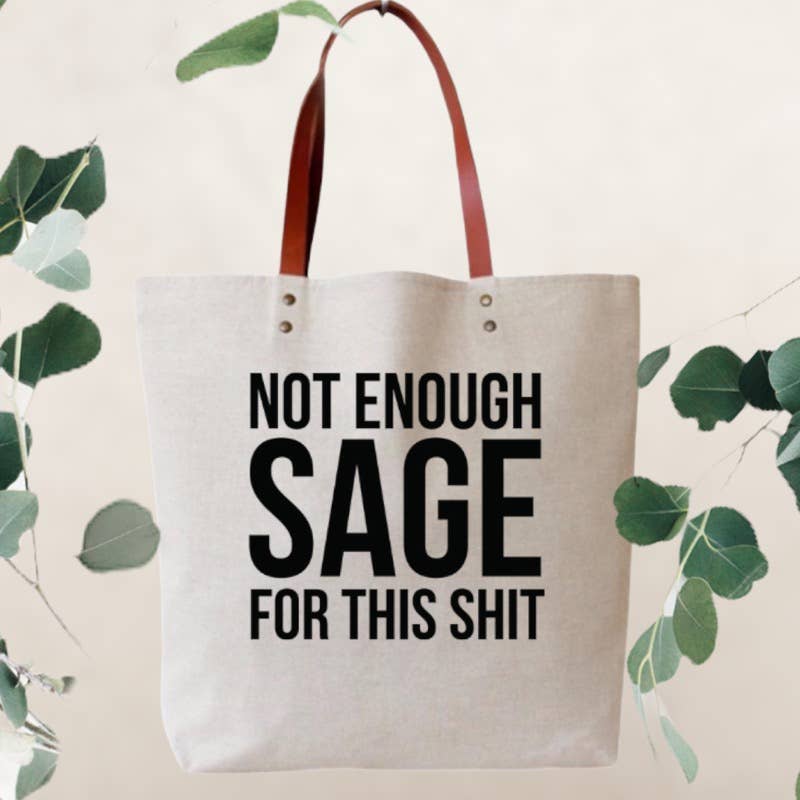 Not Enough Sage for This Shit Tote